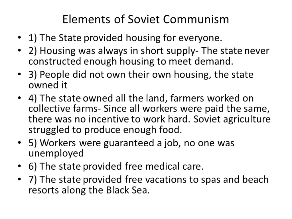Elements of Soviet Communism 1) The State provided housing for everyone. 2) Housing was